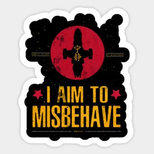 I Aim To Misbehave Sticker